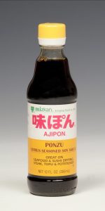 AJIPON - Citrus Seasoned Soy Sauce 
Available in 12 and 24 oz. bottles.
Ponzu is a traditional Japanese condiment made of seasoned soy sauce flavored with vinegar and citrus juice.