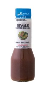 Ginger Flavored Dressing
Available in 8.4 oz. bottles.
Vinegar & oil-based salad dressing seasoned with ginger flavor and soy sauce. Great on any salad.